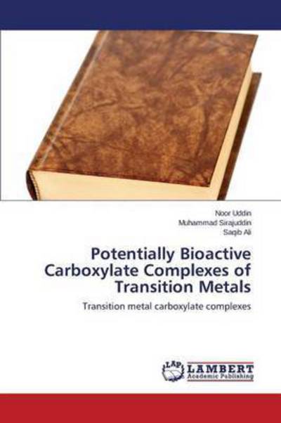 Cover for Uddin Noor · Potentially Bioactive Carboxylate Complexes of Transition Metals (Taschenbuch) (2015)