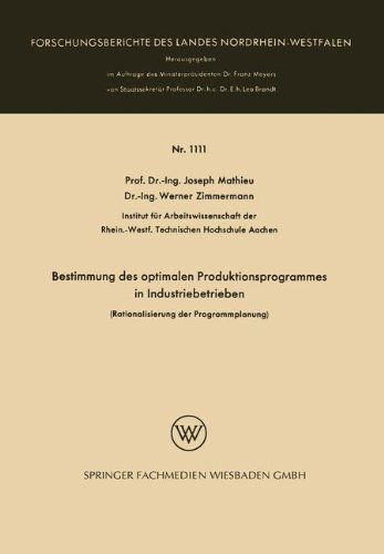 Cover for Joseph Mathieu · Bestimmung Des Optimalen Produktionsprogrammes in Industriebetrieben: Rationalisierung Der Programmplanung - Forschungsberichte Des Landes Nordrhein-Westfalen (Paperback Book) [1962 edition] (1962)