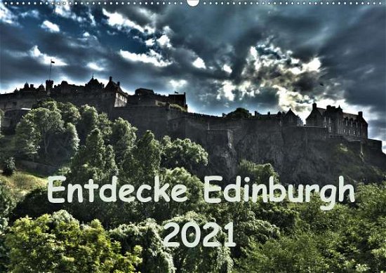 Entdecke Edinburgh (Wandkalender 2 - Grau - Livros -  - 9783671698264 - 