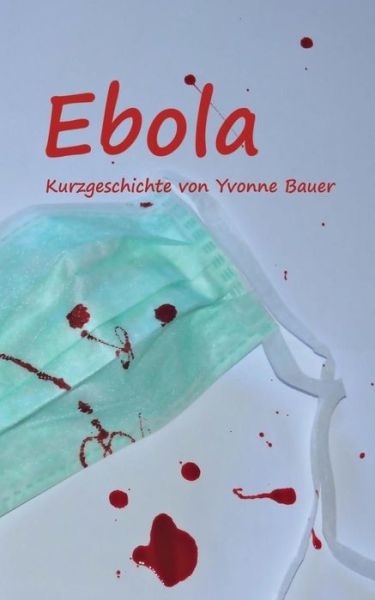 Cover for Yvonne Bauer · Ebola (Paperback Book) (2015)