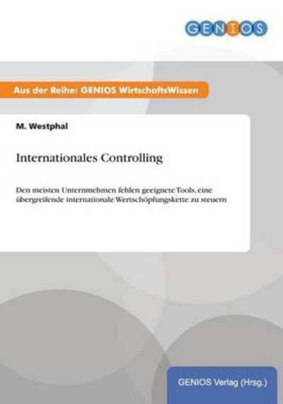 Internationales Controlling - M Westphal - Kirjat - Gbi-Genios Verlag - 9783737932264 - torstai 16. heinäkuuta 2015