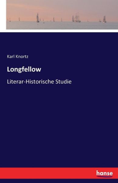 Cover for Karl Knortz · Longfellow: Literar-Historische Studie (Taschenbuch) (2016)