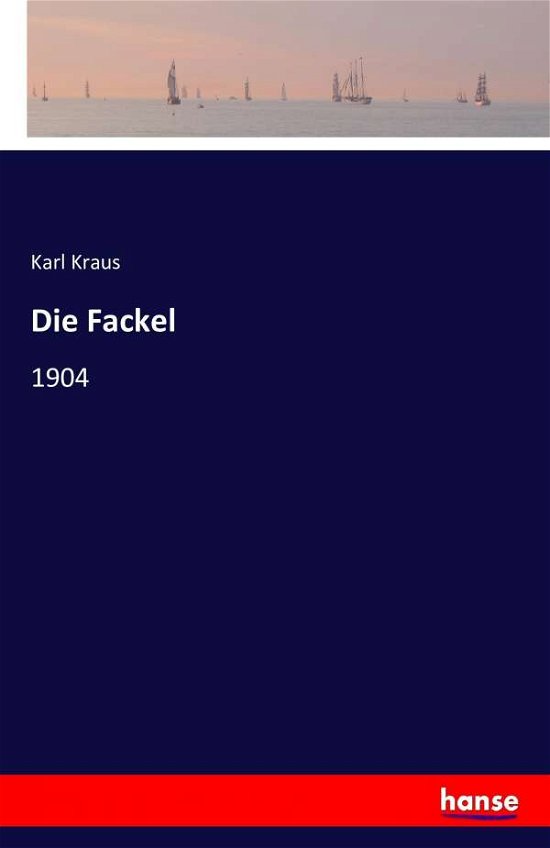Die Fackel - Kraus - Bücher -  - 9783741199264 - 16. Juli 2016