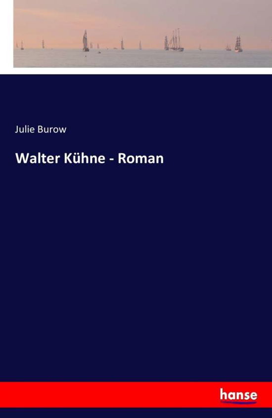 Cover for Burow · Walter Kühne - Roman (Book) (2016)