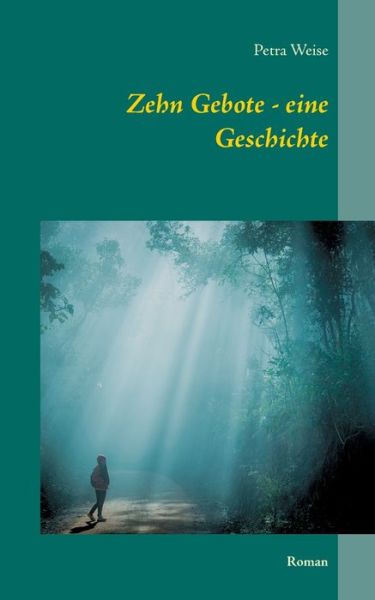 Cover for Petra Weise · Zehn Gebote - eine Geschichte: Roman (Paperback Book) (2020)