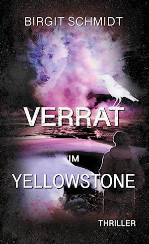 Cover for Birgit Schmidt · Verrat im Yellowstone (Hardcover Book) (2021)