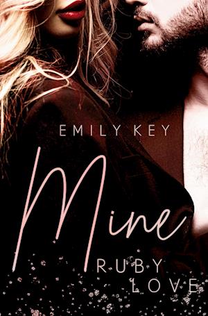 Cover for Emily Key · Mine - Ruby Love (Book) (2022)