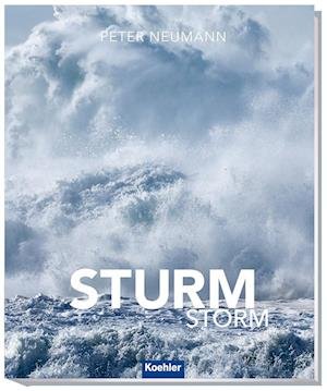 Sturm - Storm - Peter Neumann - Books - Koehler in Maximilian Verlag GmbH & Co.  - 9783782213264 - June 19, 2024