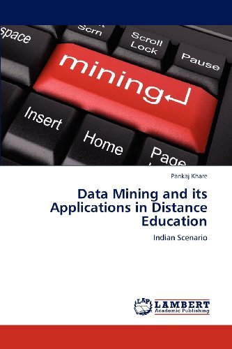 Cover for Pankaj Khare · Data Mining and Its Applications in Distance Education: Indian Scenario (Paperback Book) (2012)