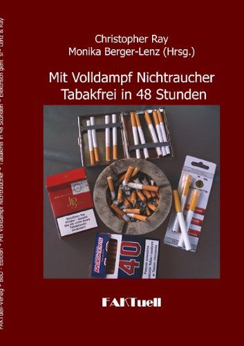 Mit Volldampf Nichtraucher * Tabakfrei in 48 Stunden: Elektrisch geht's - Christopher Ray - Books - Books on Demand - 9783842319264 - October 13, 2010