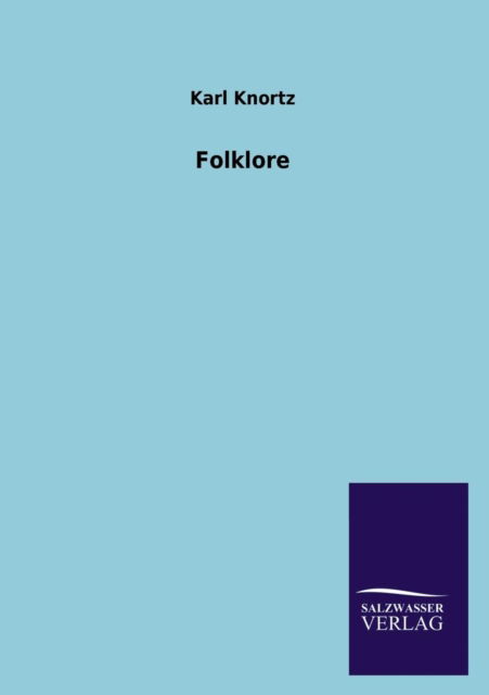 Folklore - Karl Knortz - Books - Salzwasser-Verlag GmbH - 9783846030264 - March 30, 2013