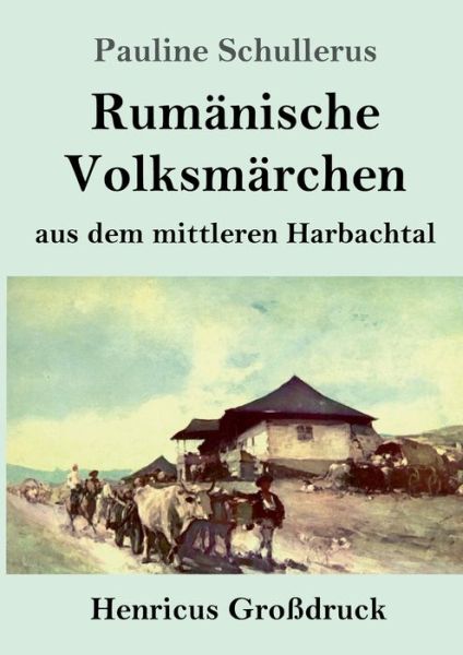 Cover for Pauline Schullerus · Rumanische Volksmarchen aus dem mittleren Harbachtal (Grossdruck) (Paperback Book) (2019)