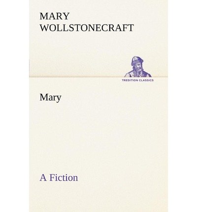 Cover for Mary Wollstonecraft · Mary a Fiction (Tredition Classics) (Pocketbok) (2012)