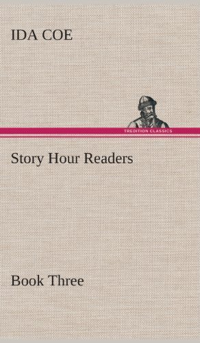 Cover for Ida Coe · Story Hour Readers - Book Three (Hardcover Book) (2013)