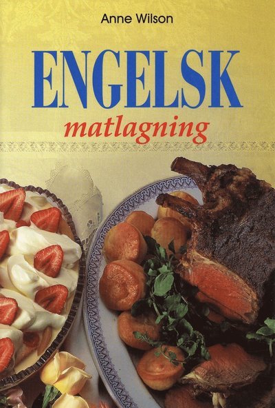 Cover for Anne Wilson · Engelsk matlagning (Bog) (1997)