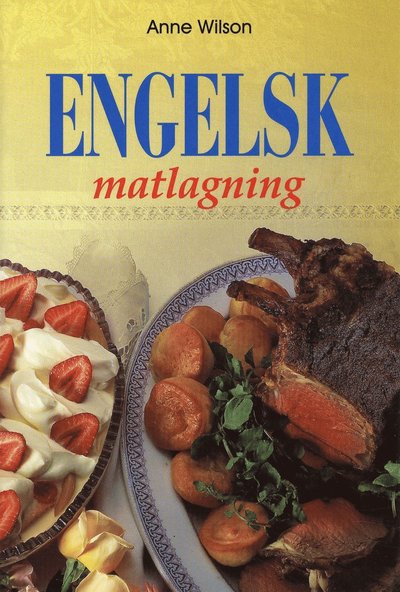 Engelsk matlagning - Anne Wilson - Książki - Läsförlaget - 9783895087264 - 1 listopada 1997