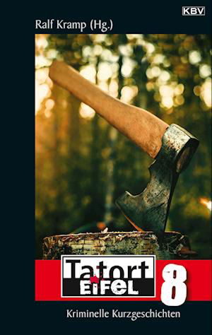 Tatort Eifel 8 - Ralf Kramp - Livres - KBV - 9783954416264 - 16 septembre 2022