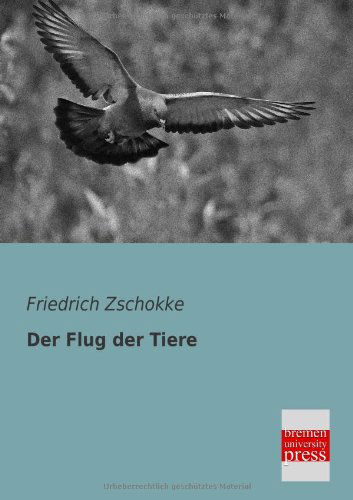 Cover for Friedrich Zschokke · Der Flug Der Tiere (Paperback Book) [German edition] (2013)