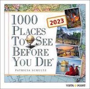 Cover for Patricia Schultz · Tageskalender 2023 - 1000 Places To See Before You Die (Calendar) (2022)
