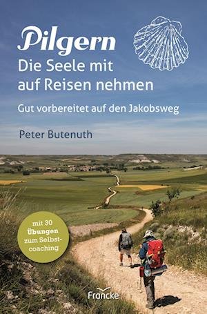 Cover for Peter Butenuth · Pilgern. Die Seele mit auf Reisen nehmen (Buch) (2023)