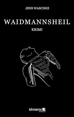 Cover for Jens Waschke · Waidmannsheil (Book) (2023)