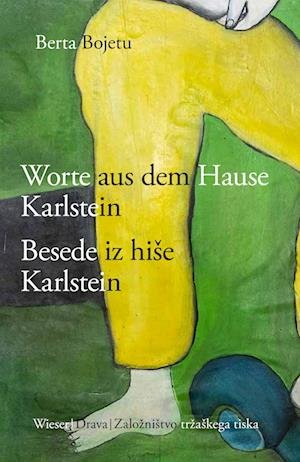 Cover for Berta Bojetu · Worte Aus Dem Hause Karlstein/ Besede Iz Hise Karlstein Jankobi (Book)