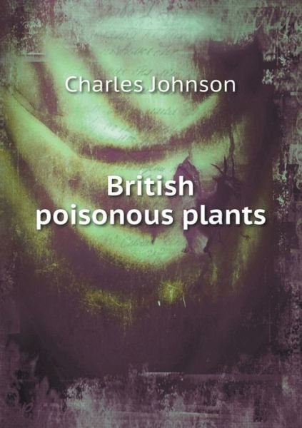 Cover for Charles Johnson · British Poisonous Plants (Paperback Bog) (2015)