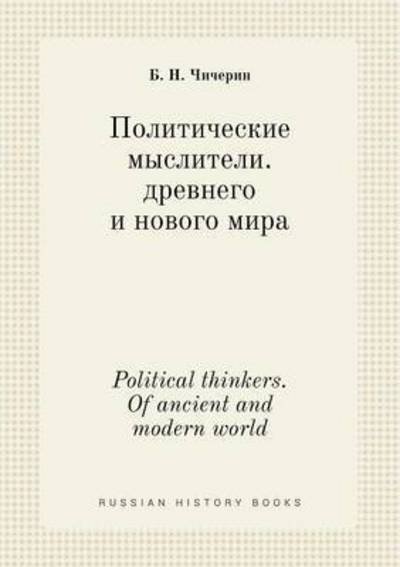 Cover for B N Chicherin · Political Thinkers. of Ancient and Modern World (Paperback Bog) (2015)