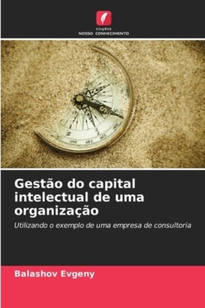 Cover for Balashov Evgeny · Gestao do capital intelectual de uma organizacao (Pocketbok) (2021)