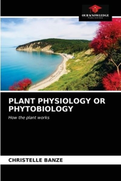 Cover for Christelle Banze · Plant Physiology or Phytobiology (Paperback Book) (2021)