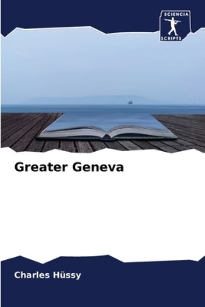 Cover for Charles Hussy · Greater Geneva (Paperback Bog) (2021)