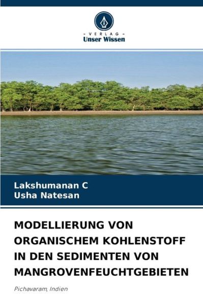 Cover for Lakshumanan C · Modellierung Von Organischem Kohlenstoff in Den Sedimenten Von Mangrovenfeuchtgebieten (Paperback Book) (2021)