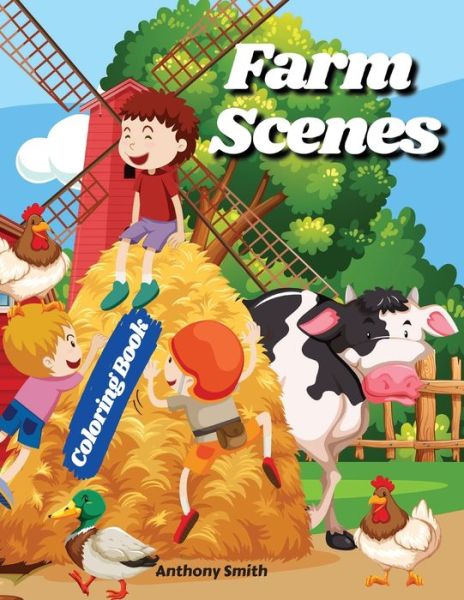 Cover for Anthony Smith · Farm Scenes Coloring Book With Animals (Paperback Book) (2020)