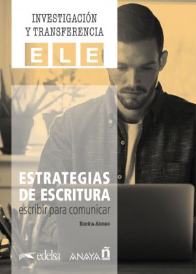 Investigacion y transferencia: Estrategias de escritura: escribir para comunic - Encina Alonso - Książki - Anaya - 9788469887264 - 29 czerwca 2021