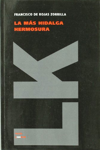 Cover for Francisco De Rojas Zorrilla · La Más Hidalga Hermosura (Teatro) (Spanish Edition) (Paperback Book) [Spanish edition] (2024)