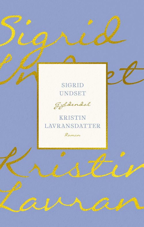 Cover for Sigrid Undset · Gyldendal Nordisk: Kristin Lavransdatter (Sewn Spine Book) [1st edition] (2024)