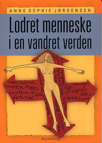 Cover for Anne Sophie Jørgensen · Lodret menneske i en vandret verden (Book) [1e uitgave] (2003)