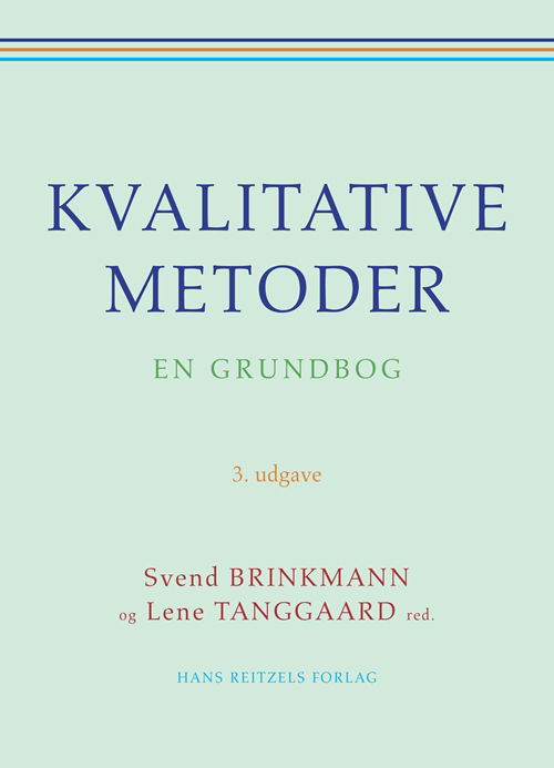 Cover for Svend Brinkmann; Lene Tanggaard Pedersen; Casper Bruun Jensen; Charlotte Andreas Baarts; Barbara Czarniawska; Peter Dahler-Larsen; Norman Denzin; Bent Flyvbjerg; Morten Frederiksen; Judy Gammelgaard; Bente Halkier; Martyn Hammersley; Kirsten Hastrup; Hans · Kvalitative metoder (Bound Book) [3rd edition] (2020)