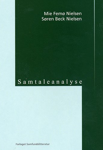 Cover for Søren Bech Nielsen Mie Femø Nielsen · Samtaleanalyse (Hæftet bog) [1. udgave] (2005)