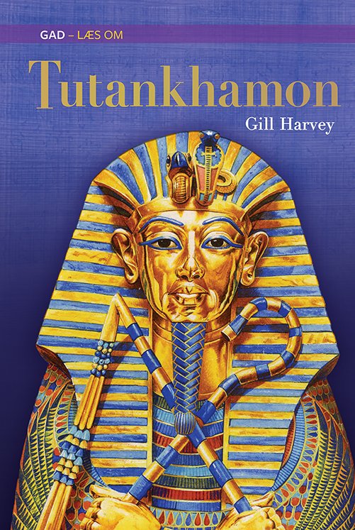Læs om: Tutankhamon - Gill Harvey - Books - Gads Børnebøger - 9788762744264 - April 16, 2024