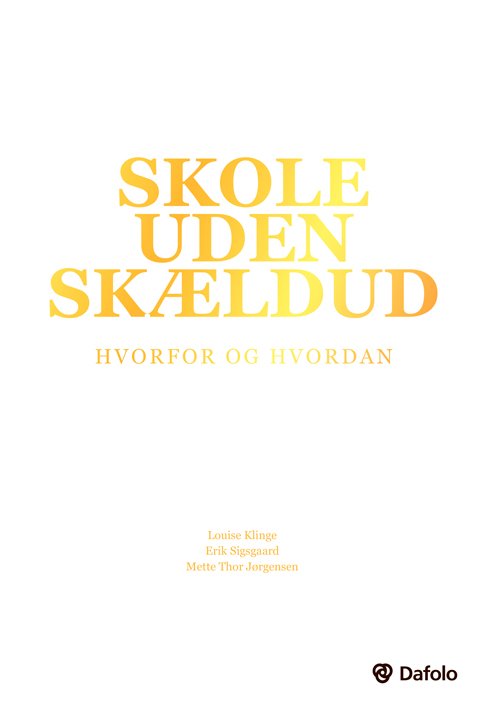 Cover for Erik Sigsgaard og Mette Thor Jørgensen Louise Klinge · Skole uden skældud (Paperback Book) (2020)