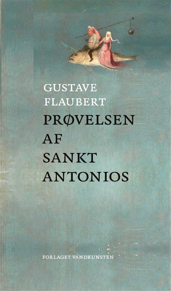 Cover for Gustave Flaubert · Prøvelsen af Sankt Antonios (Bound Book) [1st edition] (2023)