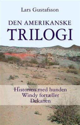 Cover for Lars Gustafsson · Den amerikanske trilogi (Bound Book) [1. wydanie] (2005)