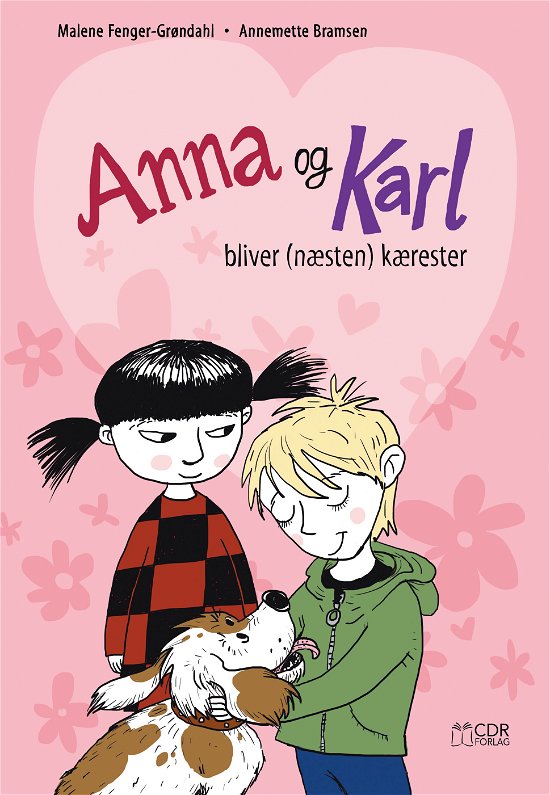 Cover for Malene Fenger-Grøndahl · Anna og Karl bliver (næsten) kærester (Book) [1º edição] (2015)