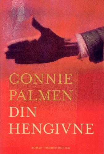 Cover for Connie Palmen · Din hengivne (Heftet bok) [1. utgave] (2005)