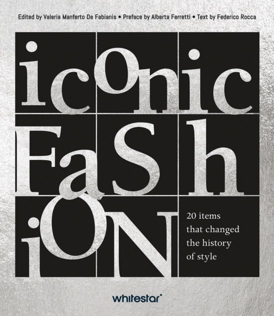 Iconic Fashion: 20 items that changed the history of style -  - Böcker - White Star - 9788854421264 - 10 mars 2025