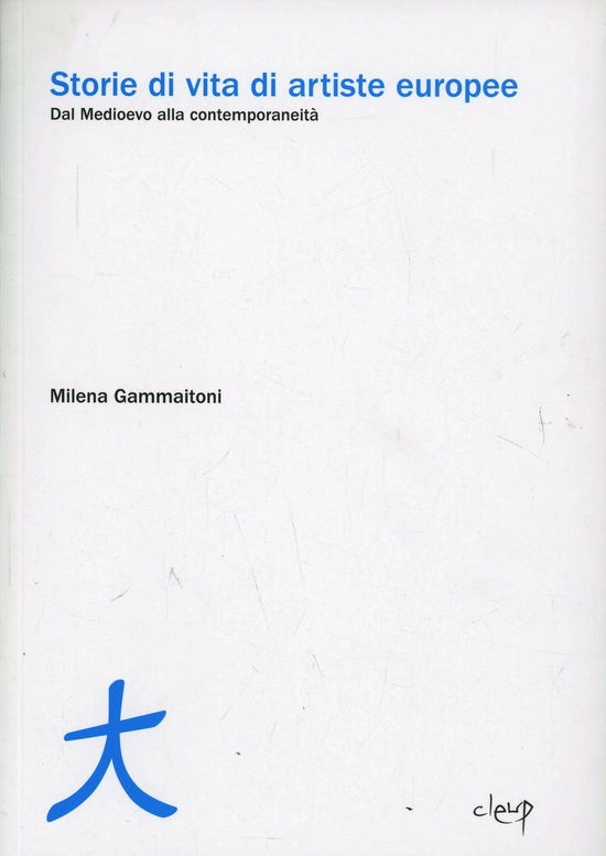 Cover for Milena Gammaitoni · Storie Di Vita Di Artiste Europee. Dal Medioevo Alla Contemporaneita (Book)