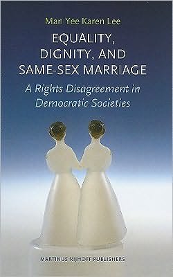 Cover for Lee · Equality, Dignity, and Same-sex Marriage (Hardcover bog) (2010)