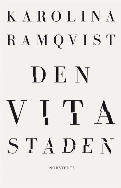 Cover for Karolina Ramqvist · Den vita staden (ePUB) (2015)