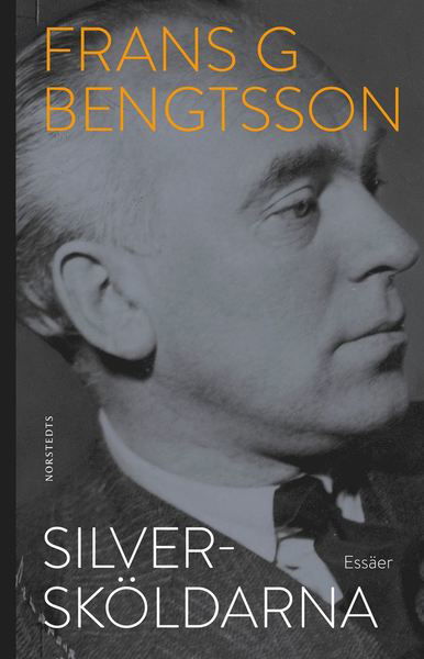 Silversköldarna - Frans G. Bengtsson - Libros - Norstedts - 9789113107264 - 27 de noviembre de 2019